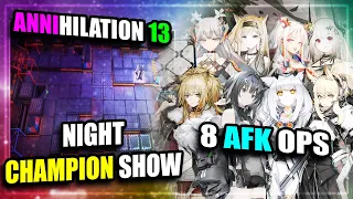 【Arknights】【Annihilation】 Anni 13 - Night Champion Show (8 AFK Operators)