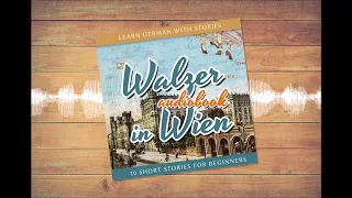 Learn German with Stories: Walzer in Wien – 10 Short Stories for Beginners (FREE PREVIEW)