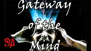 80. Gateway of the Mind | Classic Creepypasta