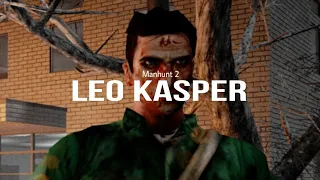 Leo Kasper edit (Manhunt 2)