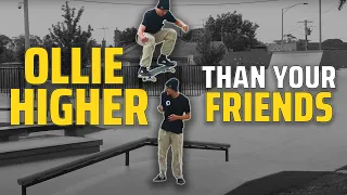 How to Ollie Higher than your Friends - Skateboard Street