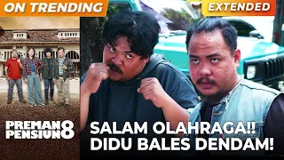 SALAM OLAHRAGA! Didu & Taslim Berhasil Bales Dendam!! | PREMAN PENSIUN 8 | EPS. 17 (3/3)