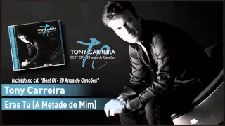 09 - Tony Carreira - Eras Tu a Metade de Mim