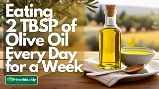 Eating 2 TBSP of Olive Oil Every Day for a Week