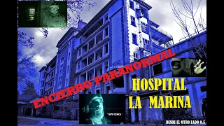 HOSPITAL LA MARINA (ENCIERRO PARANORMAL) 07X05 (2021) #DesdeElOtroLado05 (Edificios Encantados)