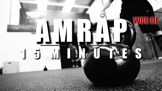 15 MINUTES AMRAP MUSIC TIMER - WOD DJ