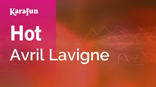 Hot - Avril Lavigne | Karaoke Version | KaraFun