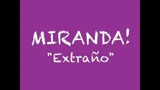 EXTRAÑO - MIRANDA! @esmirandamiamor