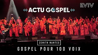 ACTU GOSPEL #6 Gospel pour 100 voix [Zénith Nantes]