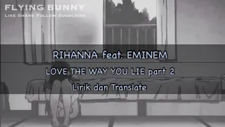 Rihanna feat. Eminem - Love The Way You Lie - Lirik dan Terjemahan Bahasa Indonesia