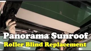 Panorama Sunroof Roller Blind Replacement Procedure