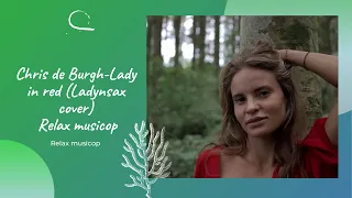 Chris de Burgh-Lady in red (Ladynsax cover) Relax musicop