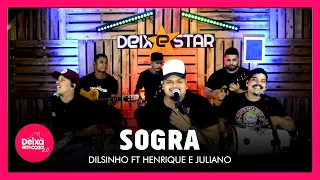 Sogra - Dilsinho Ft. Henrique e Juliano (Cover Deixestar)