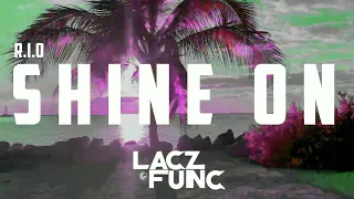 R.I.O - Shine on (Laczfunc club mix) #lacztech