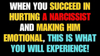 When you succeed in hurting a narcissist and making him emotional, this is what you will experience!