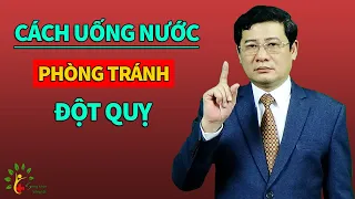 3 cách uống nước phòng tránh Đột Quỵ bất kỳ ai cũng cần biết | Sống Khỏe