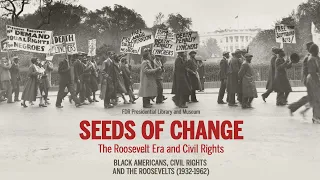 Seeds of Change: Civil Rights and the Roosevelt Era