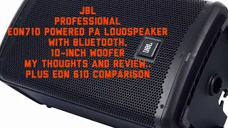 JBL Professional EON710 with Bluetooth & EON610 comparison. My thoughts ..