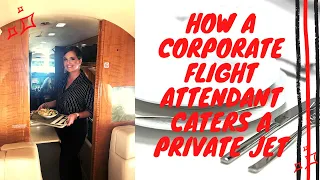 HOW A CORPORATE FLIGHT ATTENDANT ORDERS CATERING FOR A PRIVATE JET * PRIVATE FLIGHT ATTENDANT LIFE