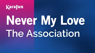 Never My Love - The Association | Karaoke Version | KaraFun