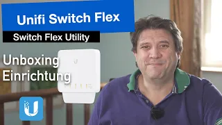 Unifi Switch Flex: Unboxing und Einrichtung