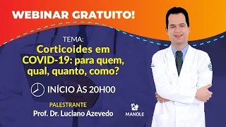 Corticoides em COVID-19: para quem, qual, quanto, como?