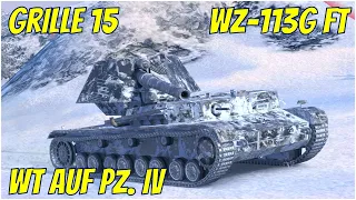 WT auf Pz. IV, WZ-113G FT & Grille 15 ● WoT Blitz