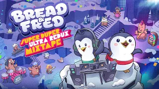 Bread & Fred | Super Duper Ultra Redux Mixtape Trailer