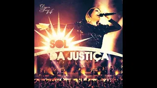 SOL DA JUSTIÇA || Diante do Trono || 2011 || DT14