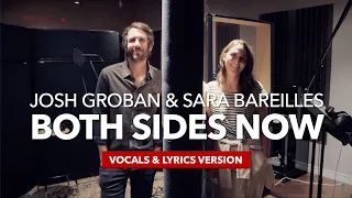 Josh Groban & Sara Bareilles - Both Sides Now (Vocals & Lyrics Version) + Behind-The-Scenes Video