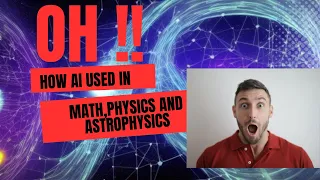 Mind-Blowing AI Breakthroughs in Physics Astrophysics and Math.  #ai #physics #maths