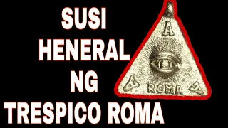 TRESPICO ROMA | SUSI HENERAL NG TRESPICO ROMA | PANGKALAHATANG GAMIT | ORASYON | ALBULARYO | AGIMAT