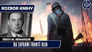 ❖ NA ZÁPADNÍ FRONTĚ KLID | Erich Maria Remarque | Rozbor knihy | LUKAS IV. HOUSE