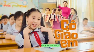 CÔ GIÁO EM ♪ Bé Ellie KHÁNH NGỌC [MV Official] ☀ Nhạc Thiếu Nhi Cho Bé Hay Nhất 2022