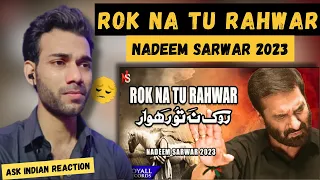 Indian Reaction || Rok Na Tu Rahwar (Urdu  Punjabi)  Nadeem Sarwar  2023  1445