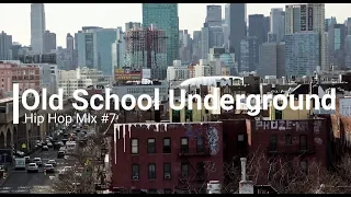 Old School Underground Hip Hop Mix #7
