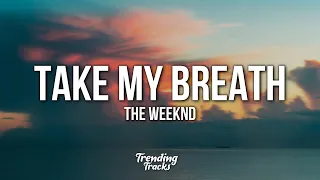 The Weeknd - Take My Breath (Lyrics)