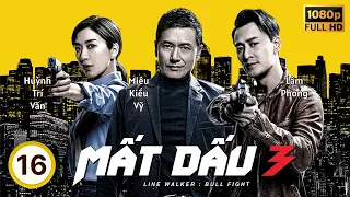 TVB Drama | Line Walker: Bull Fight (Mất Dấu 3) 16/37 | Michael Miu, Raymond Lam, Kennenth Ma| 2020