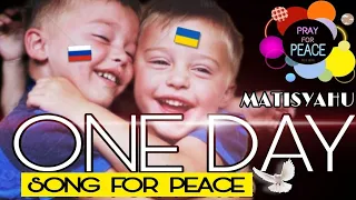 ❤ ONE DAY 🇺🇦🇷🇺 [MATISYAHU] LYRIC VIDEO | PETITION SONG FOR PEACE 🕊🕊🕊 @LOVEguerra12