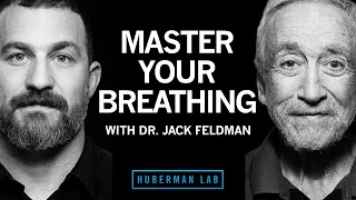 Dr. Jack Feldman: Breathing for Mental & Physical Health & Performance | Huberman Lab Podcast #54