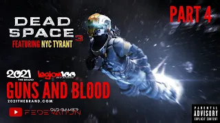 DEAD SPACE 3 | LET'S PLAY FEATURING NYC TYRANT | PART 4 | GUNS AND BLOOD