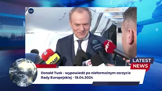 Donald Tusk - wypowiedź po nieformalnym szczycie Rady Europejskiej - 18.04.2024