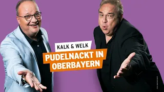 Kalk und Welk pudelnackt in Oberbayern | Kalk & Welk #14