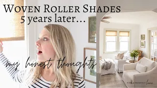 ALL About Our Woven Roller Shades - A 5 Year Update!