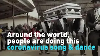 Around the world, people are doing this coronavirus song & dance
