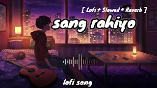 Lofi- Sang Rahiyo  | Jasleen Royal ft. Ranveer Allahbadia ...Jasleen Royal[ Lofi + Slowed + Reverb ]