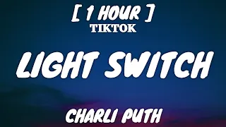 Charlie Puth - Light Switch (Lyrics) [1 Hour Loop]