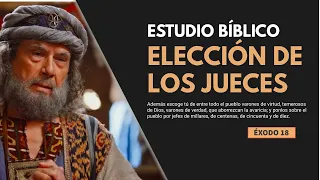 Estudio Bíblico | Jetro visita a Moisés y nombramiento de jueces - REFLEXIÓN.