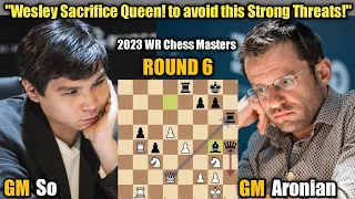 Wesley So VS Levon Aronian | 2023 WR Chess Masters | Round 6