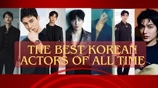 The Best Korean Actors Of All Time ( Ranked )